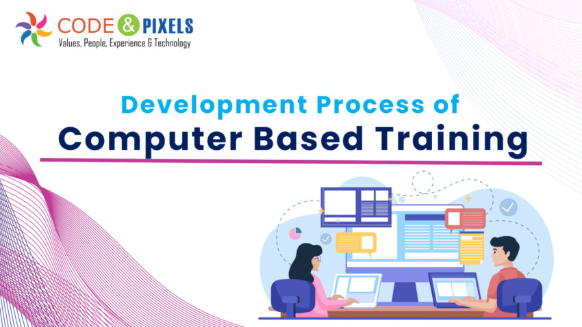 Development Process of Computer-Based Training (CBT)